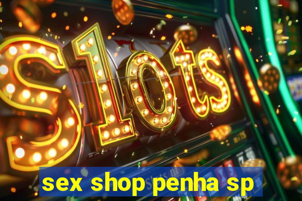 sex shop penha sp